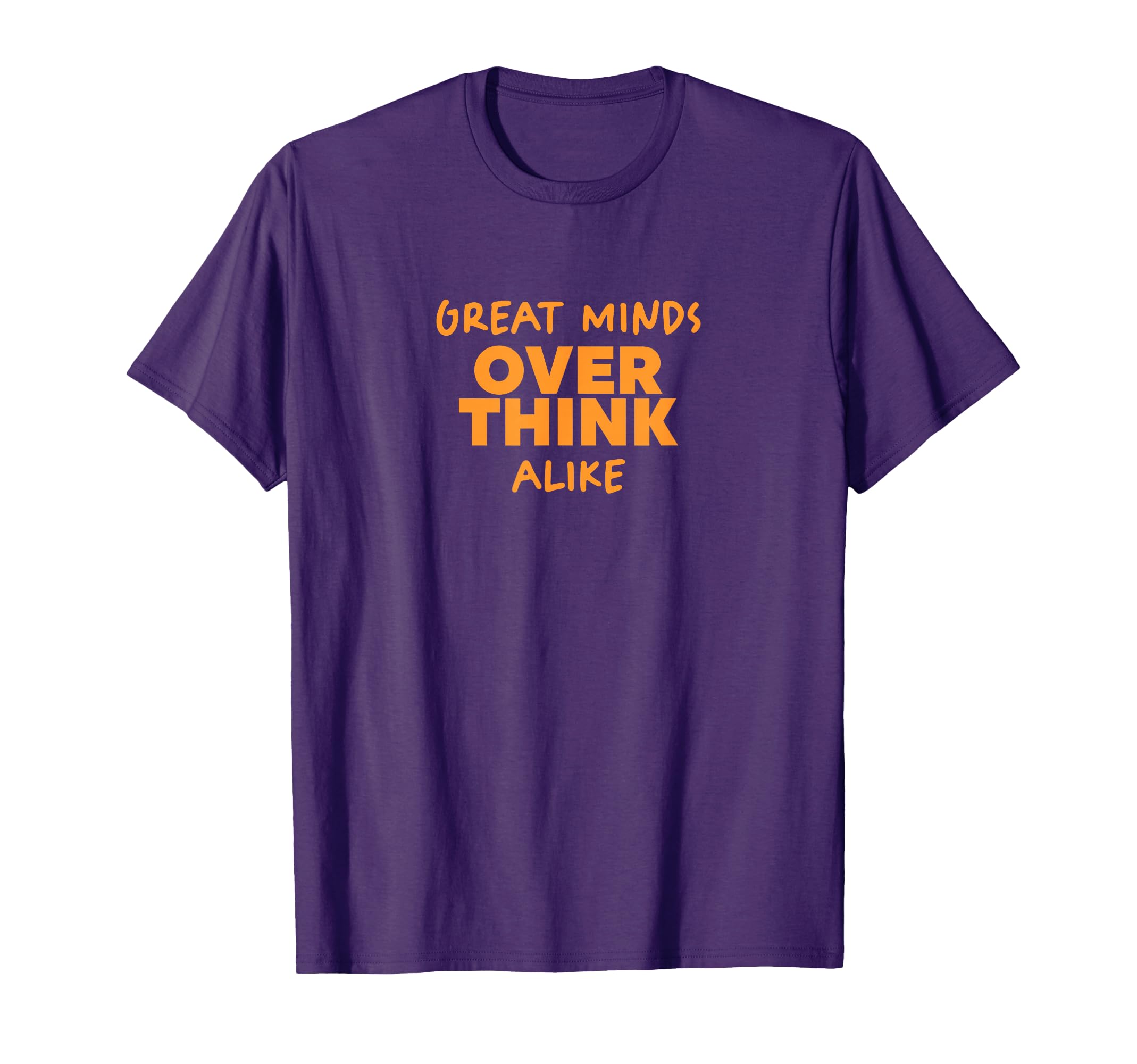Great Minds Overthink Alike Funny T-Shirt - Trendy Graphic for Adults - T-Shirt, Sweatshirt, Hoodie
