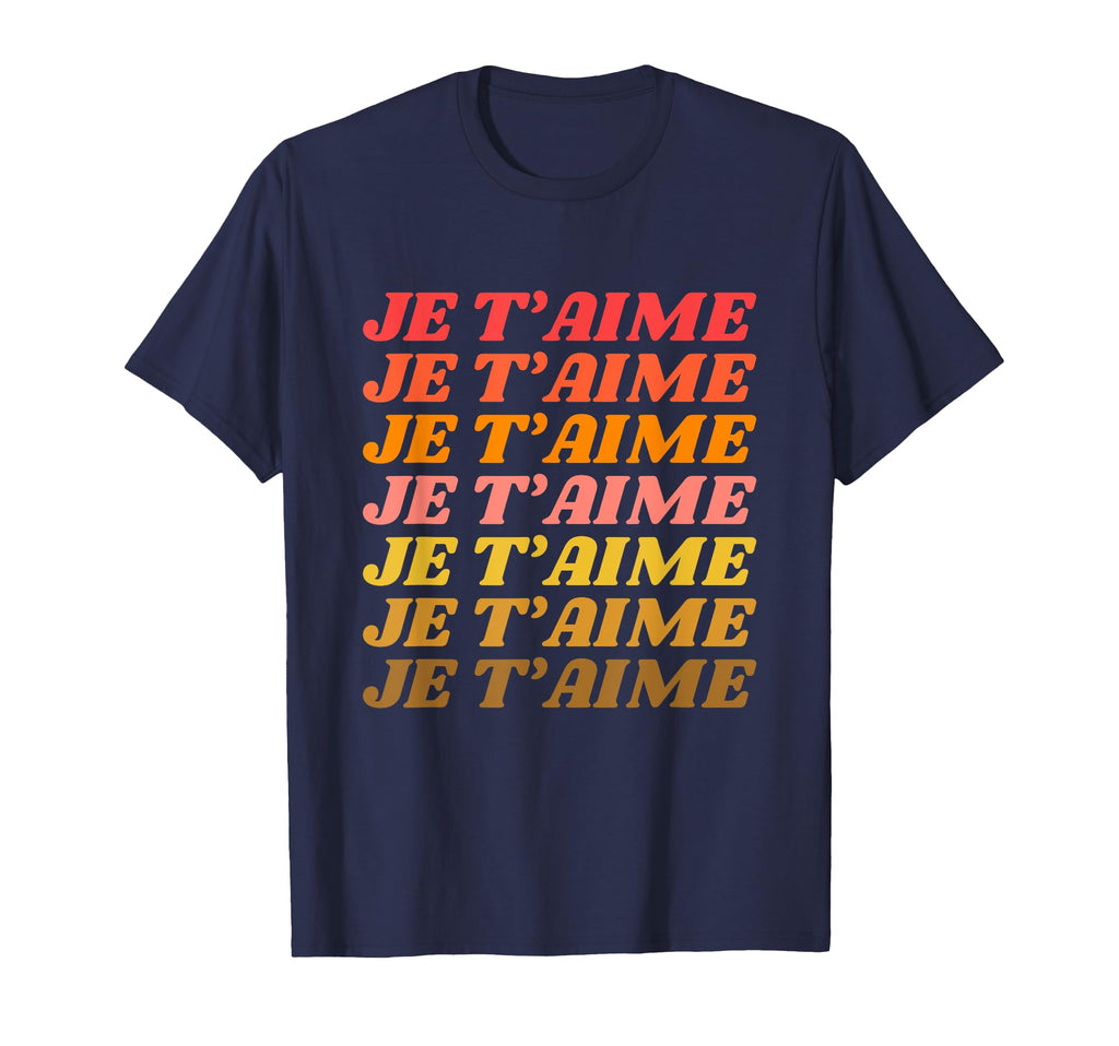 Je Taime I Love You French T-Shirt - Casual Everyday Wear Men Women - T-Shirt, Sweatshirt, Hoodie