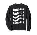 Boudoir Wavy Text Sweatshirt - Trendy Graphic for Adults - T-Shirt, Sweatshirt, Hoodie