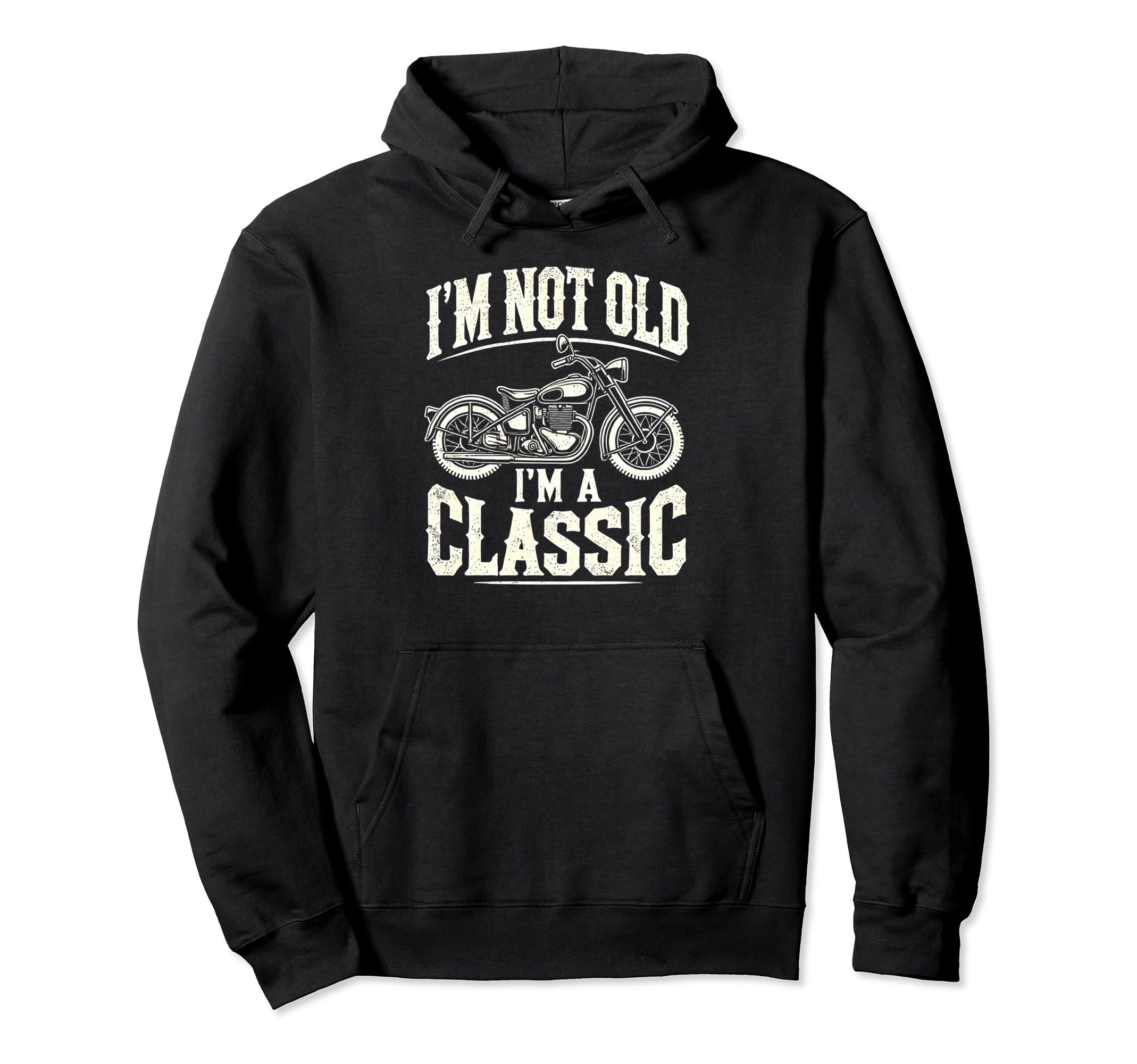 Im Not Old Im Motorcycle Hoodie - Minimalist Print Unisex - T-Shirt, Sweatshirt, Hoodie