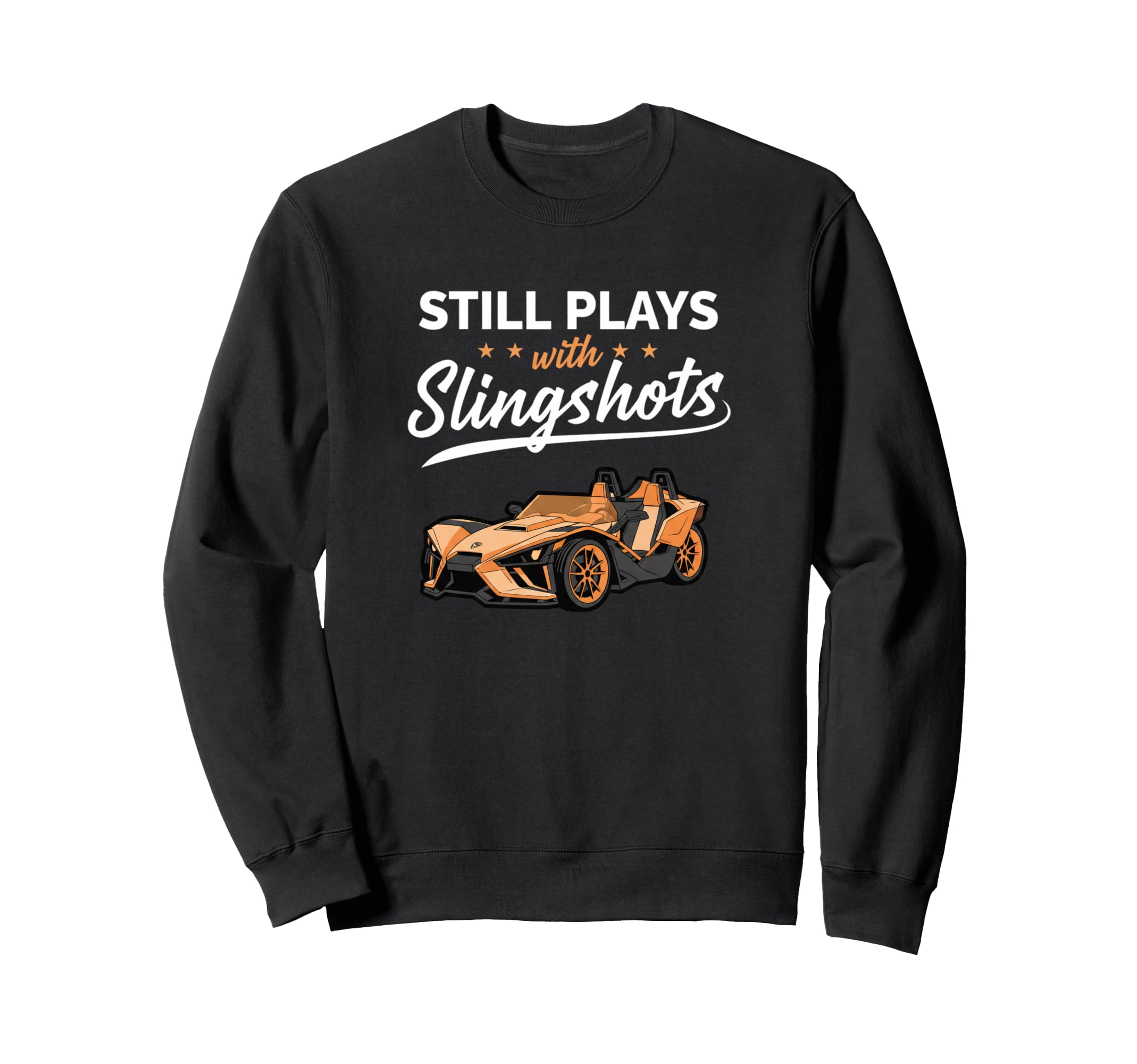 Car Still Plays Slingshots Sweatshirt - Novelty Apparel for Adults - T-Shirt, Sweatshirt, Hoodie