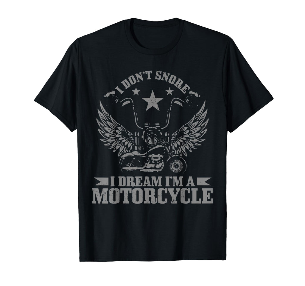 I Dont Snore I Dream Im Motorcycle T-Shirt - Aesthetic Graphic Unisex - T-Shirt, Sweatshirt, Hoodie