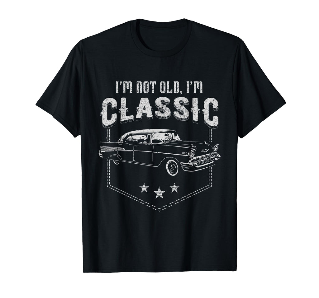 Im Not Old Im Car T-Shirt - Casual Everyday Wear Unisex - T-Shirt, Sweatshirt, Hoodie