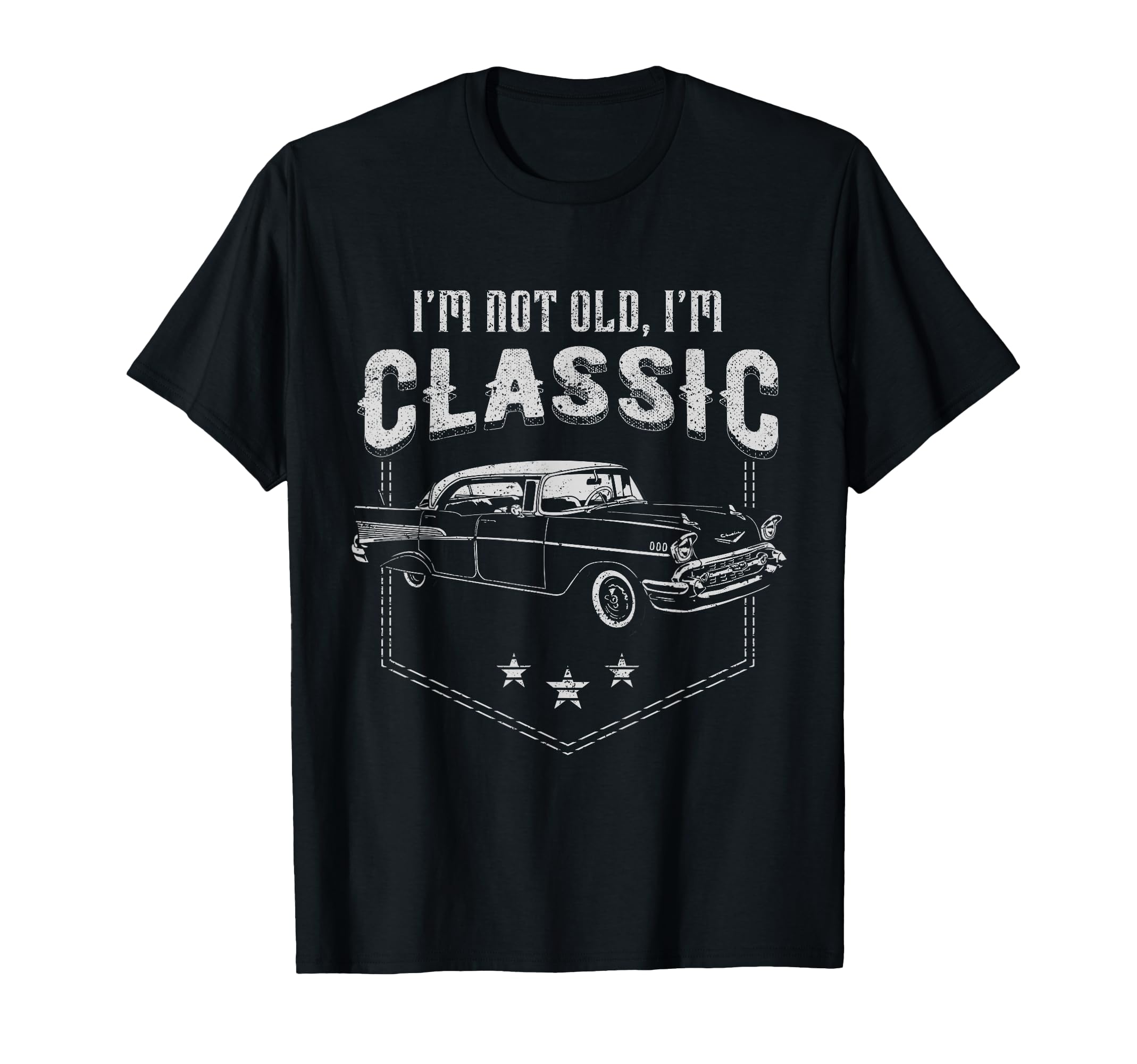 Im Not Old Im Car T-Shirt - Casual Everyday Wear Unisex - T-Shirt, Sweatshirt, Hoodie