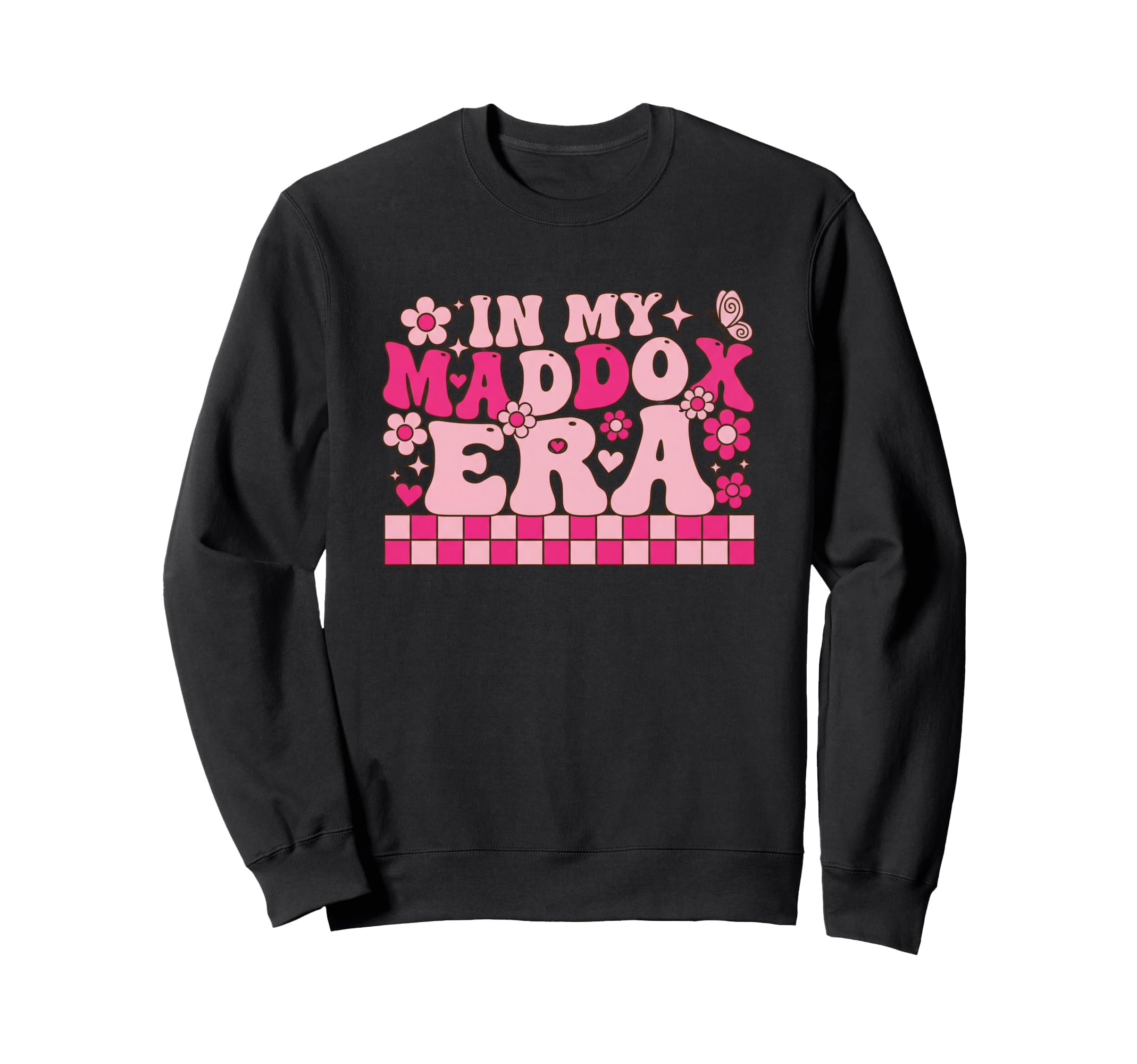 My Maddox Era Name Pride Name Sweatshirt - Aesthetic Graphic Unisex - T-Shirt, Sweatshirt, Hoodie