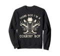 Thank God Im Country Music Cowboy Sweatshirt - Trendy Graphic Unisex - T-Shirt, Sweatshirt, Hoodie