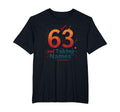 63 And Taking Names Birthday Gift T-Shirt - Streetwear Style Men Women - T-Shirt, Sweatshirt, Hoodie