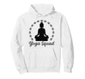 Yoga Squad Spiritual Meditation Pose Hoodie - Fun Novelty Design Unisex - T-Shirt, Sweatshirt, Hoodie