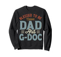Blessed To Be Called Dad And G Doc Sweatshirt - Graphic Print Men Women - T-Shirt, Sweatshirt, Hoodie