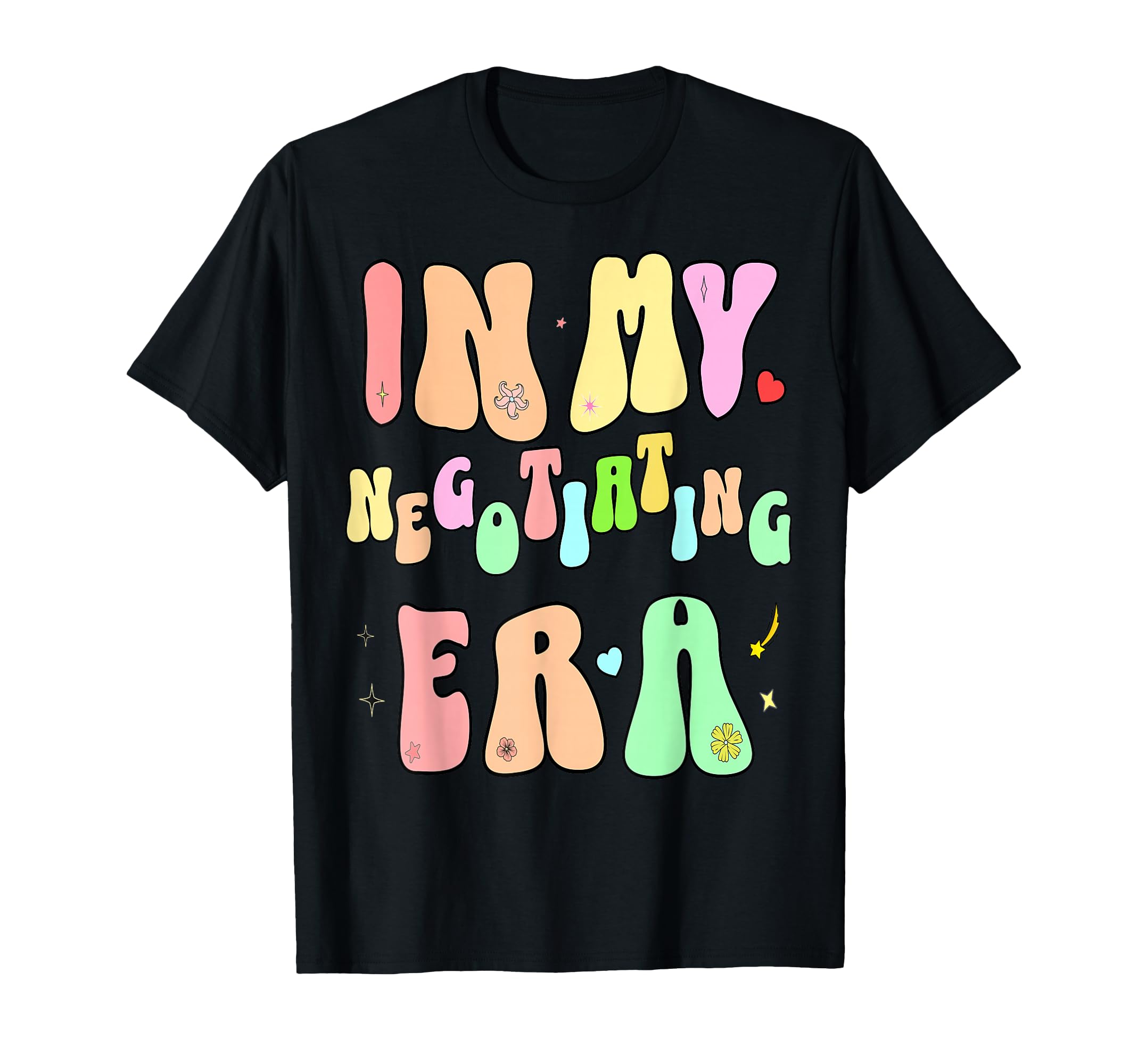 My Negotiating Era Funny Power Mindset T-Shirt - Streetwear Style Unisex - T-Shirt, Sweatshirt, Hoodie