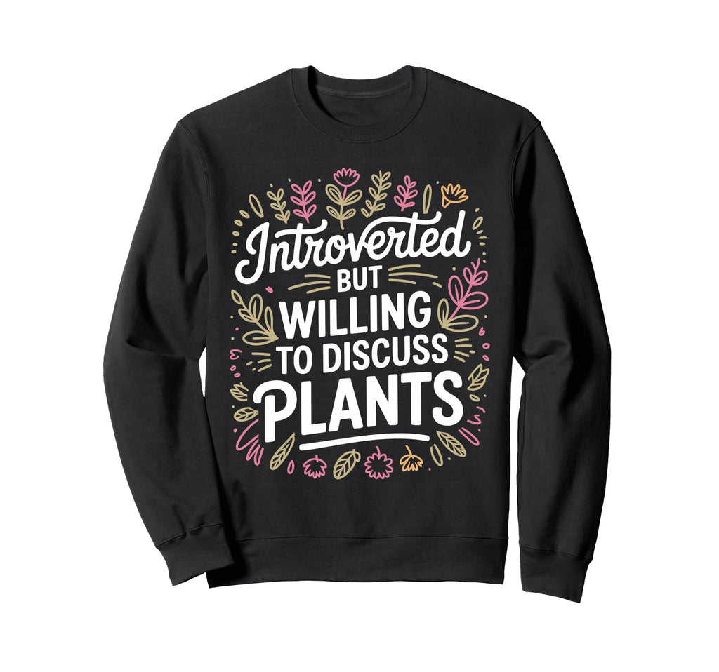 Funny Plant Art Indoor Plant Sweatshirt - Streetwear Style for Adults - T-Shirt, Sweatshirt, Hoodie