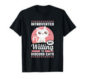 Introverted But Willing To Discuss Cats T-Shirt - Graphic Print Unisex - T-Shirt, Sweatshirt, Hoodie