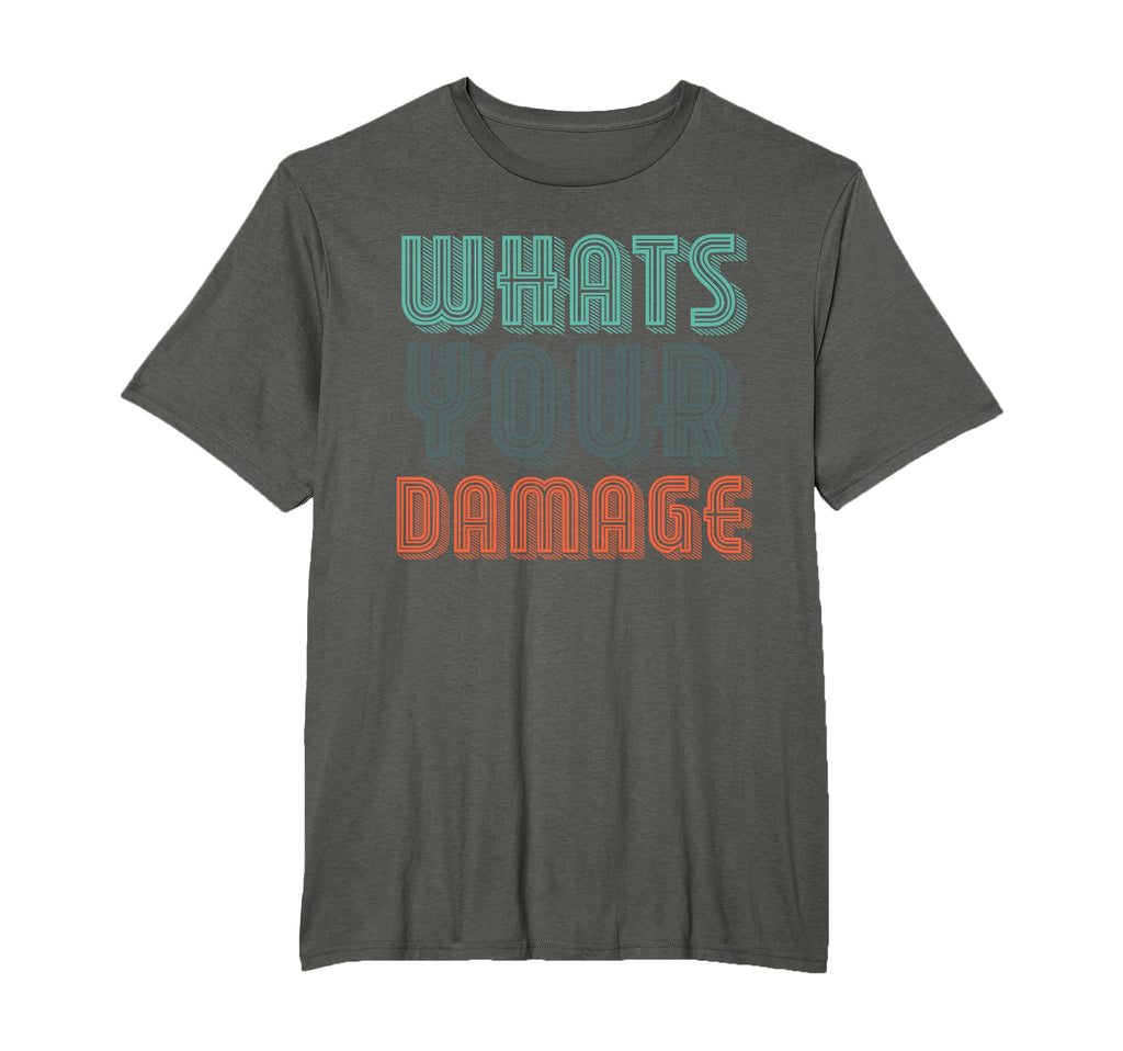 Whats Your Damage Whats Your Damage T-Shirt - Unique Graphic for Adults - T-Shirt, Sweatshirt, Hoodie