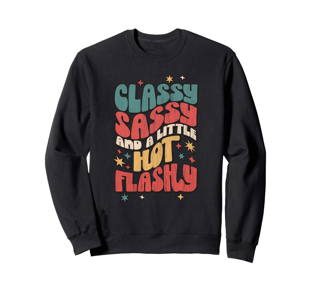 Classy Sassy And Little Hot Sweatshirt - Custom Art Print for Adults - T-Shirt, Sweatshirt, Hoodie