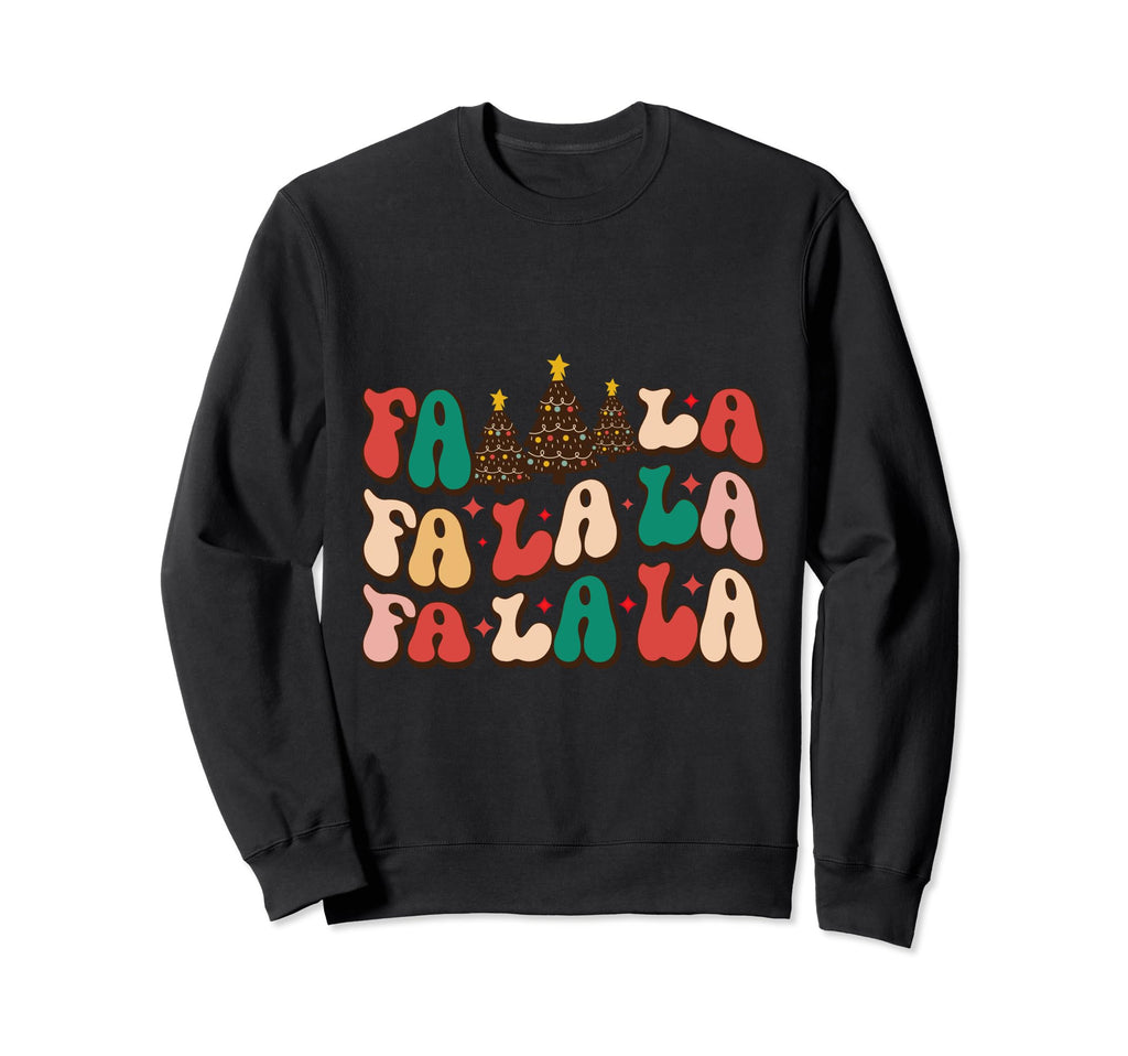 Fa La La La La Word Art Typography Sweatshirt - Trendy Graphic for Adults - T-Shirt, Sweatshirt, Hoodie