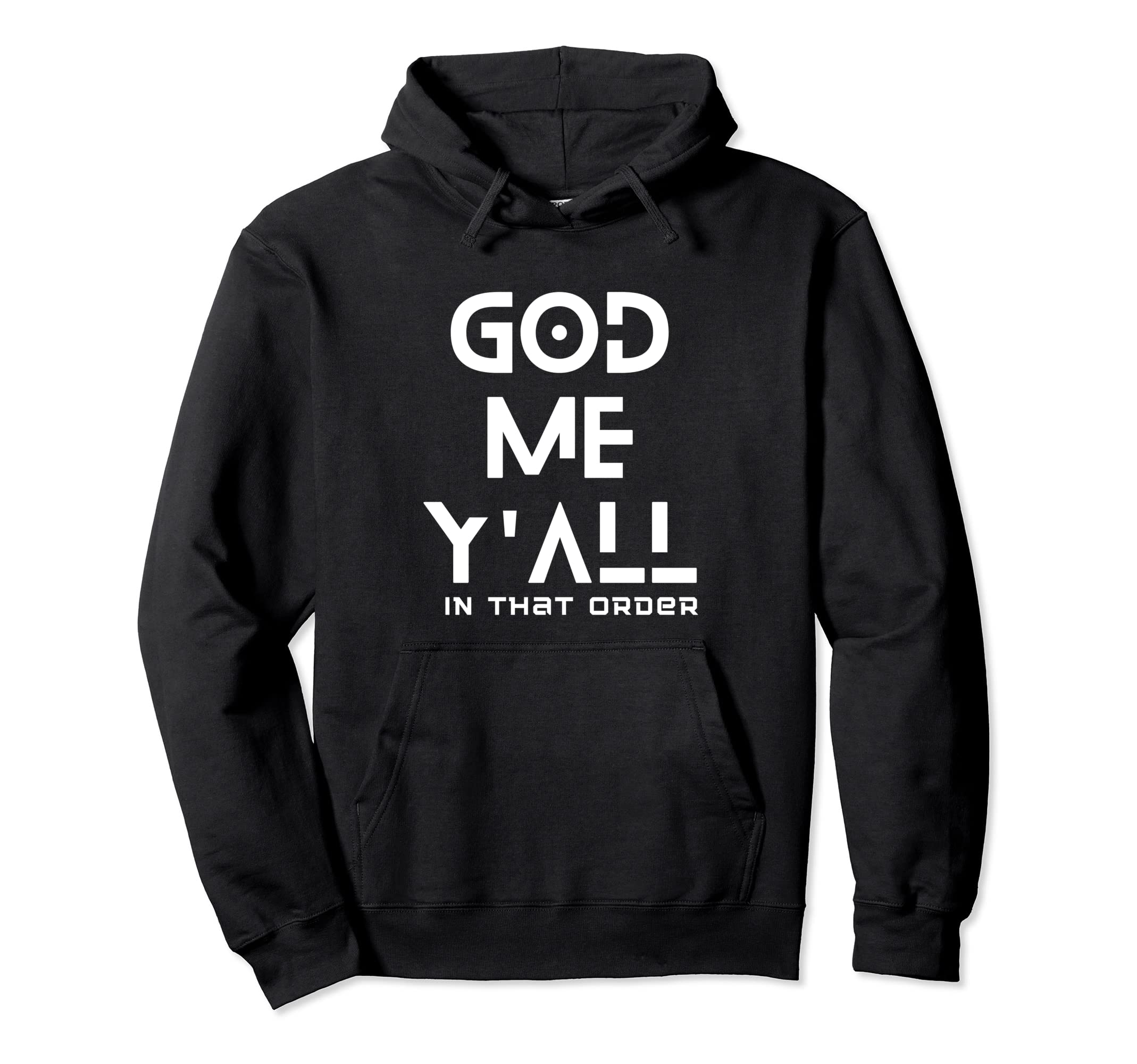Self Care Priorities God Me Yall That Hoodie - Graphic Print Men Women - T-Shirt, Sweatshirt, Hoodie