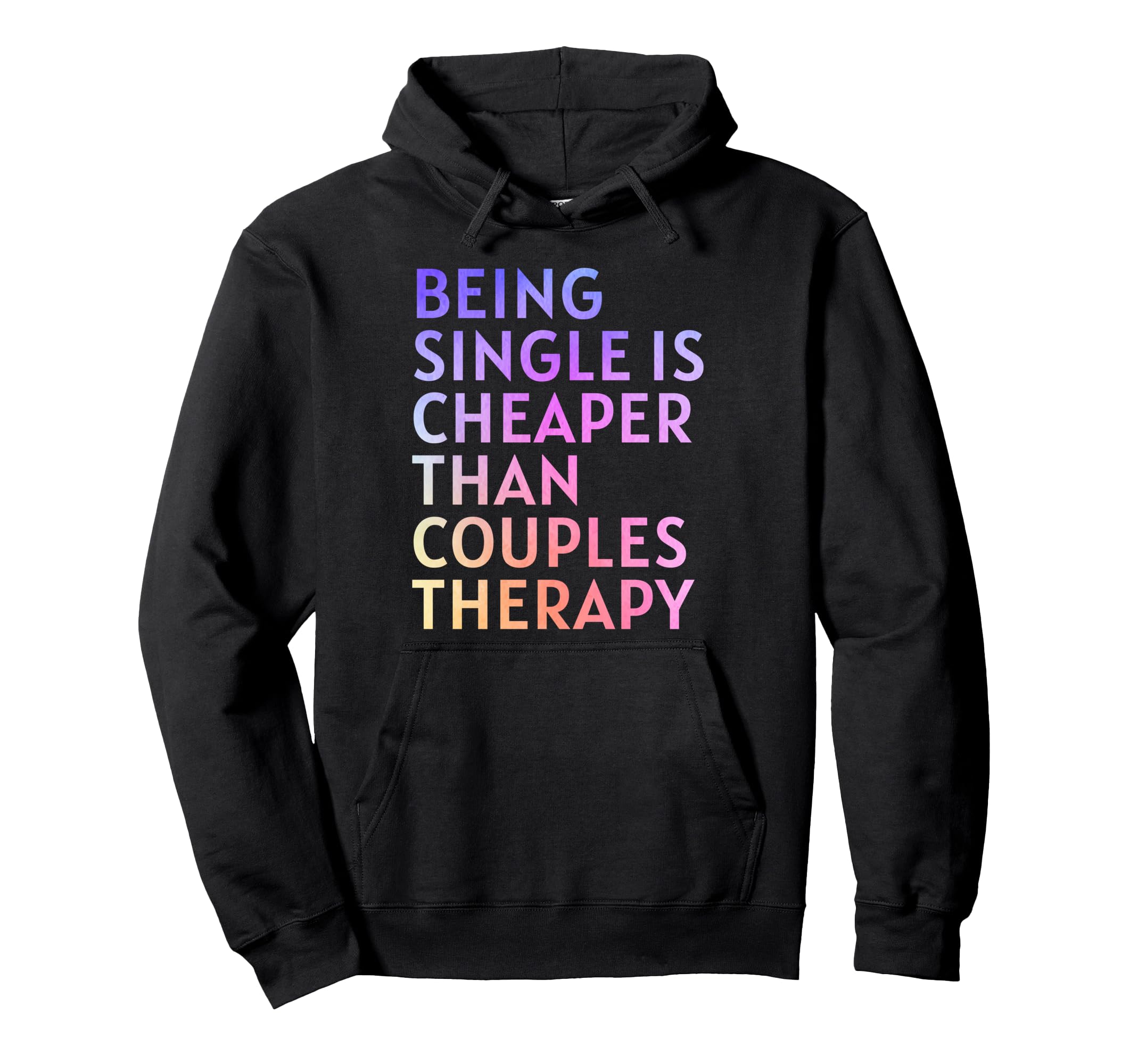 Being Single Is Cheaper Than Couples Hoodie - Aesthetic Graphic Unisex - T-Shirt, Sweatshirt, Hoodie