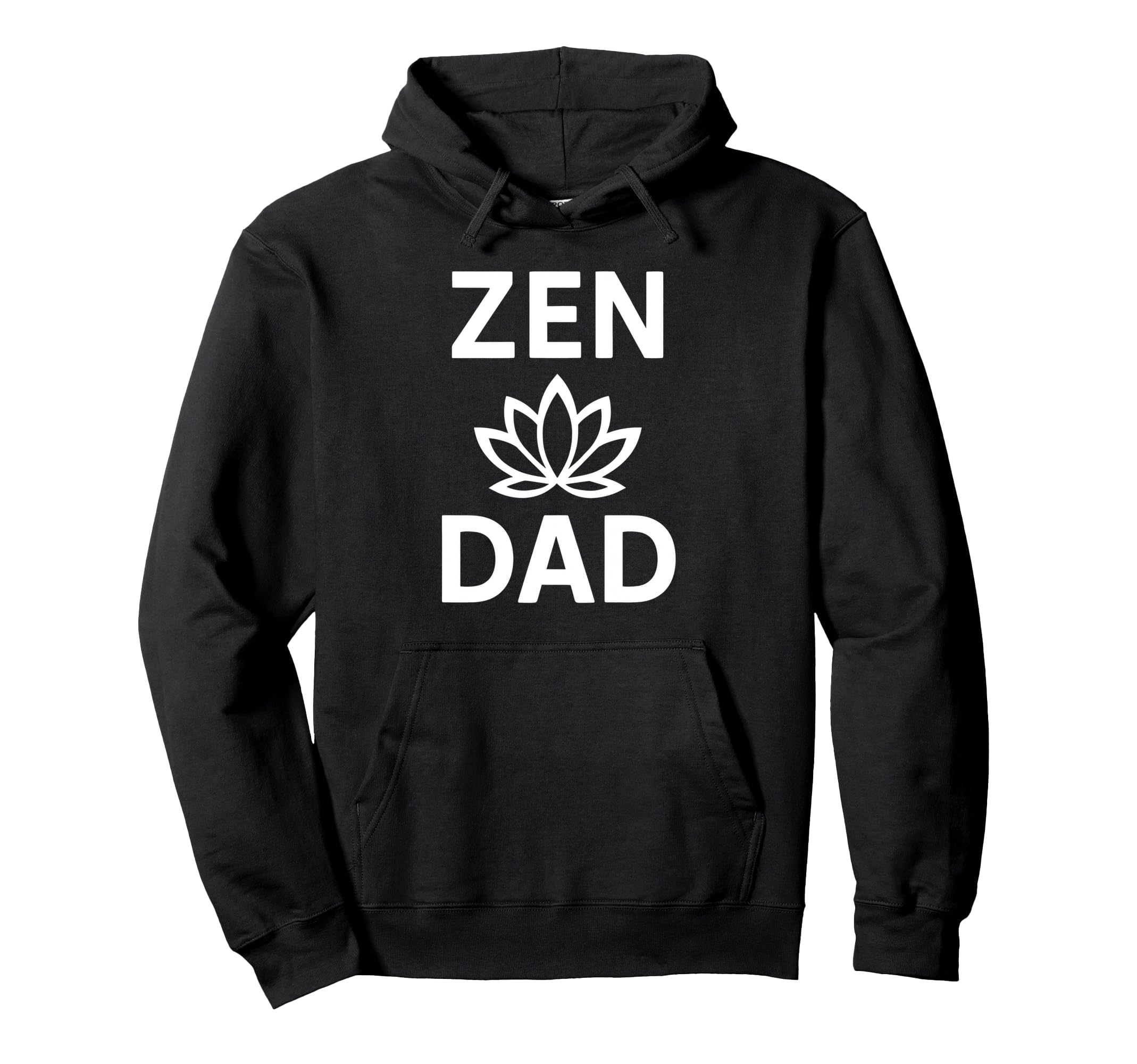 Zen Dad Funny Yoga Meditation Mindfulness Hoodie - Unique Graphic Men Women - T-Shirt, Sweatshirt, Hoodie