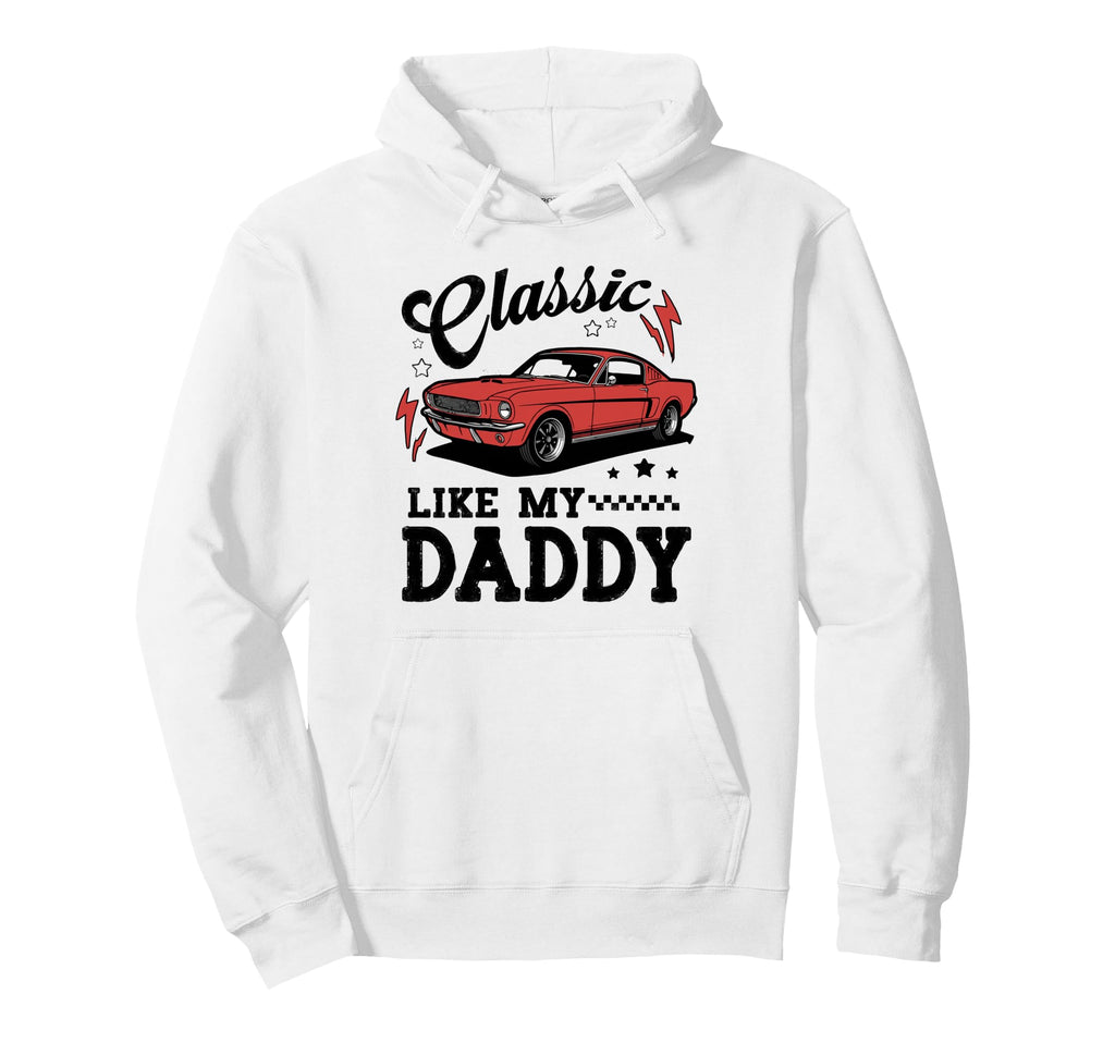 Like My Daddy Car Meme Hoodie - Graphic Print Men Women - T-Shirt, Sweatshirt, Hoodie