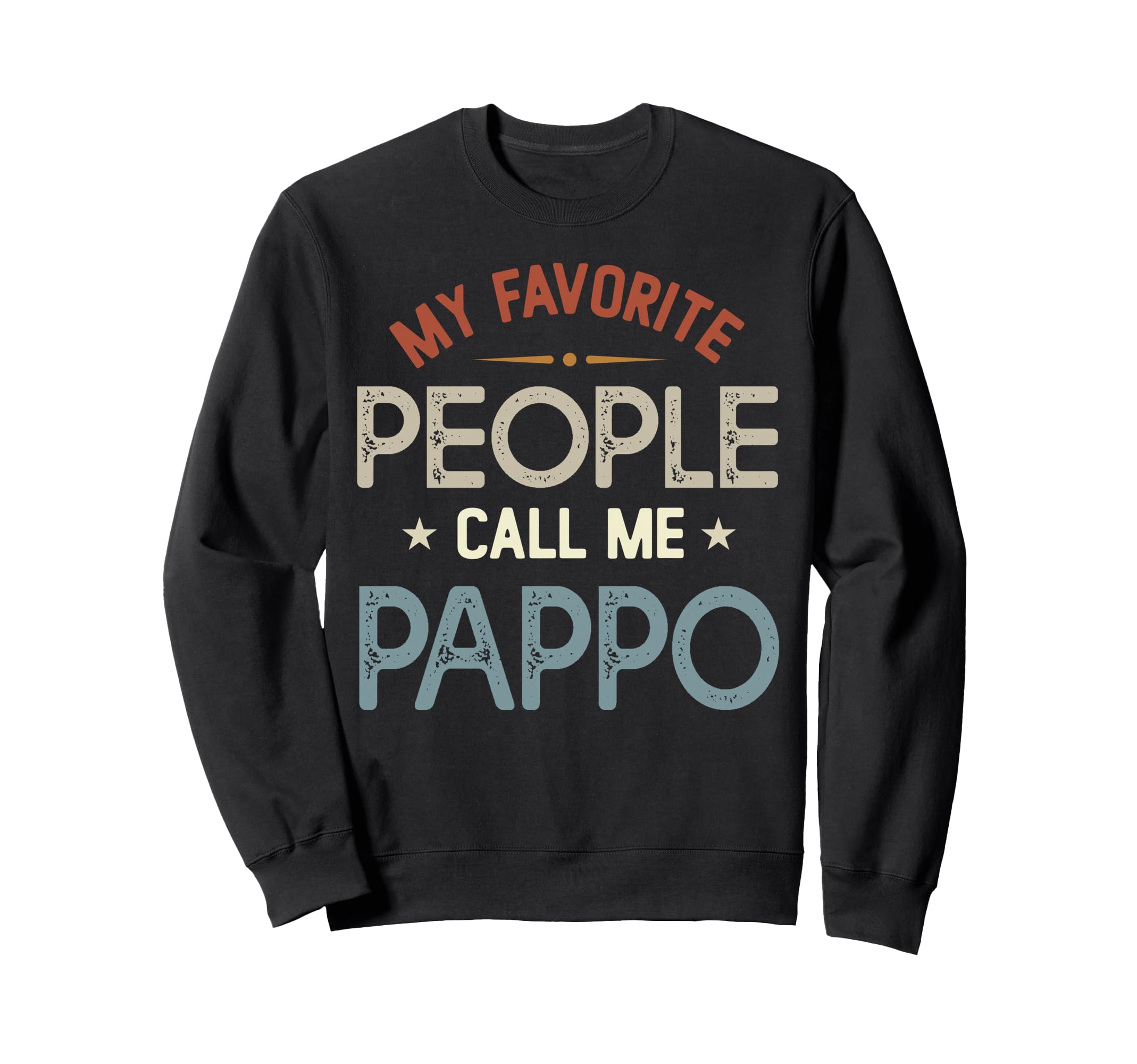 My Favorite People Call Me Pappo Sweatshirt - Unique Graphic Men Women - T-Shirt, Sweatshirt, Hoodie