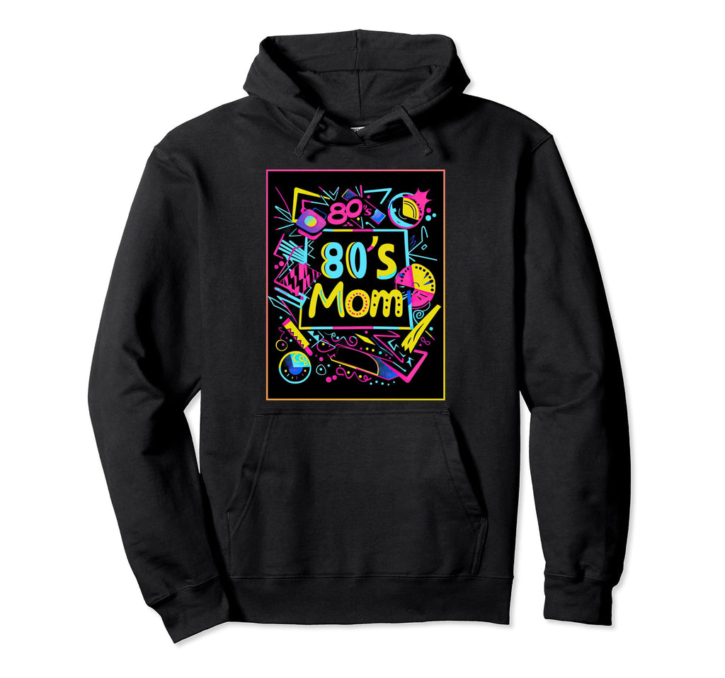 80S Mom Party Costume 1980S Mother Hoodie - Casual Everyday Wear for Adults - T-Shirt, Sweatshirt, Hoodie