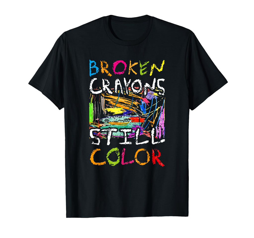 Broken Crayons Is Still Color Funny T-Shirt - Aesthetic Graphic Men Women - T-Shirt, Sweatshirt, Hoodie