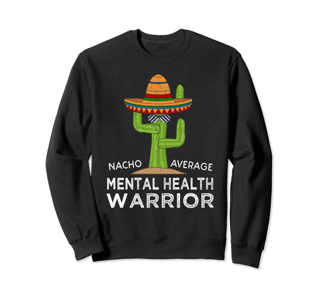 Funny Awareness Mental Health Warrior Sweatshirt - Graphic Print Men Women - T-Shirt, Sweatshirt, Hoodie