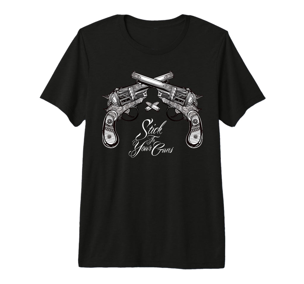 Stick To Your Guns Western Bandit T-Shirt - Fun Novelty Design Men Women - T-Shirt, Sweatshirt, Hoodie