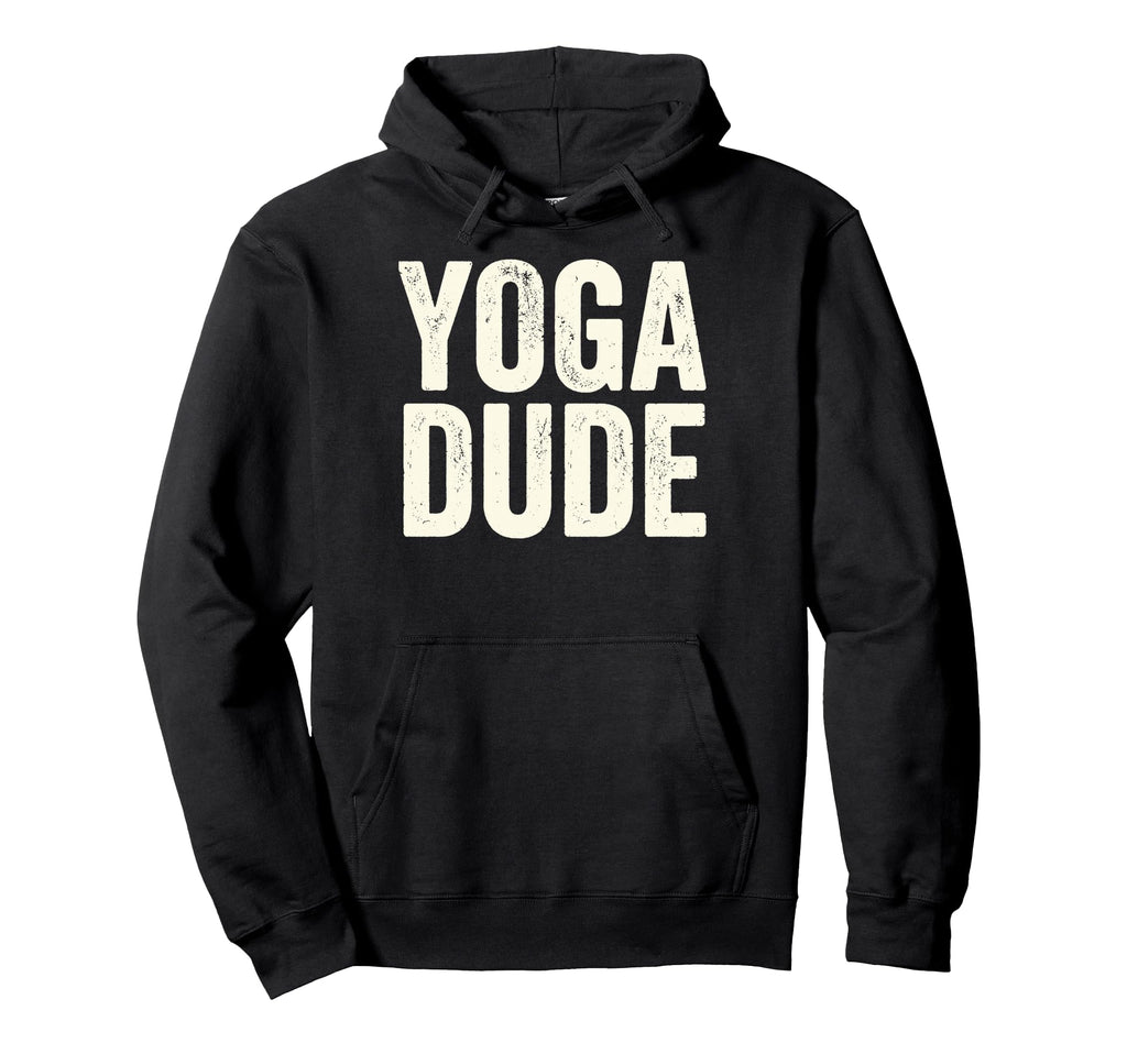 Funny Yoga Dude Meditation Namaste Yoga Hoodie - Unique Graphic Men Women - T-Shirt, Sweatshirt, Hoodie