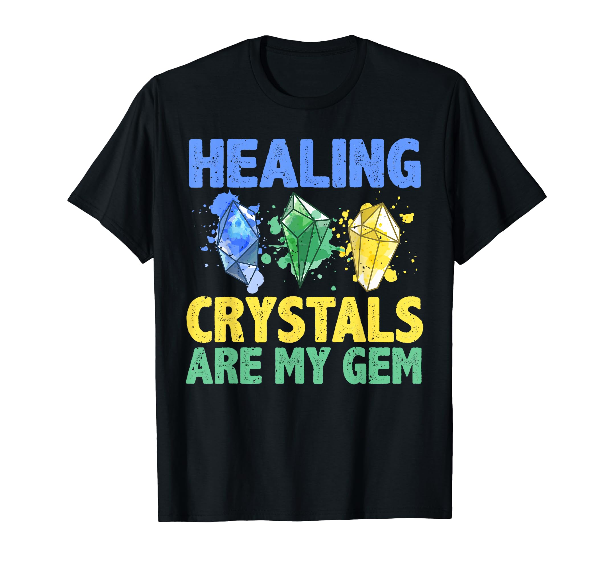 Crystal Healing Stones Pun Gemstones T-Shirt - Unique Graphic Men Women - T-Shirt, Sweatshirt, Hoodie
