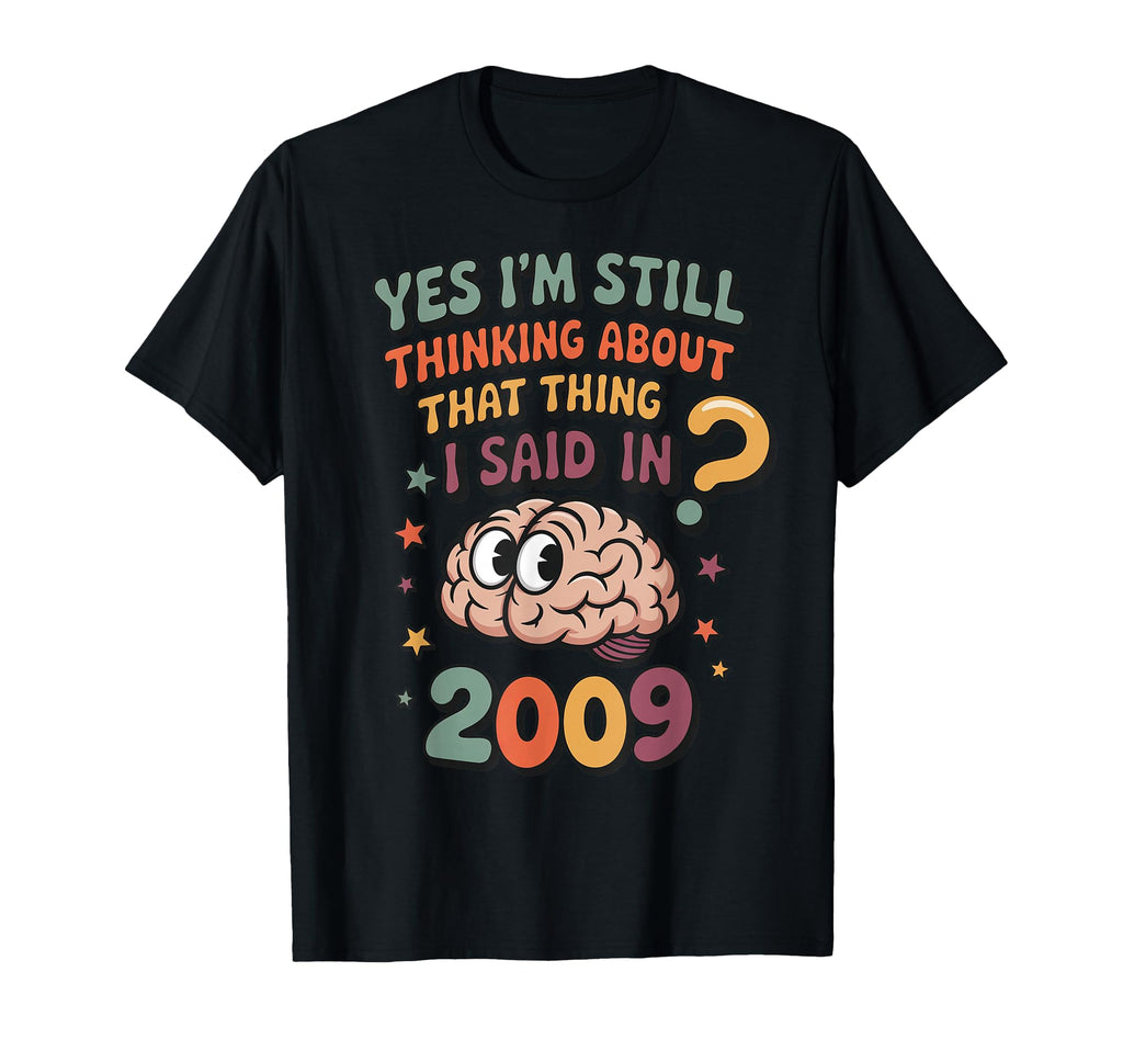 Yes Im Still Thinking About That T-Shirt - Aesthetic Graphic for Adults - T-Shirt, Sweatshirt, Hoodie