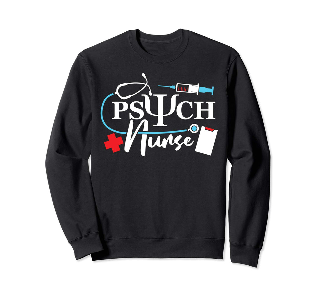 Psych Nurse Psychology Nursing Sweatshirt - Trendy Graphic for Adults - T-Shirt, Sweatshirt, Hoodie