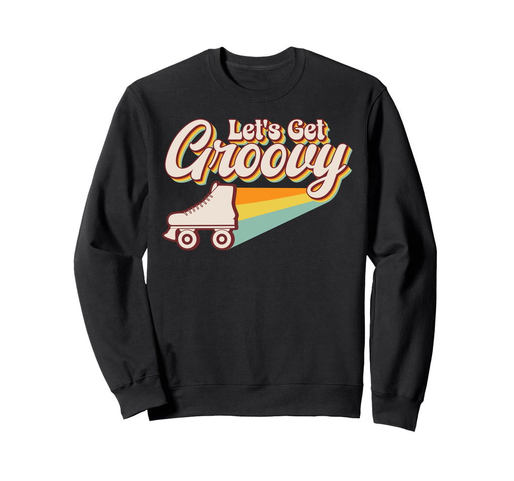 Roller Skating Skate 1970S Lets Get Sweatshirt - Graphic Print Unisex - T-Shirt, Sweatshirt, Hoodie