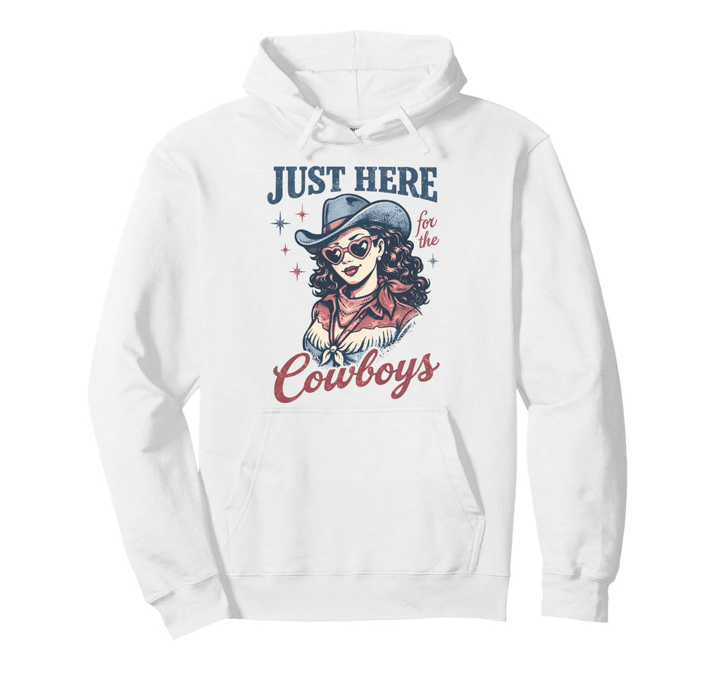 Just Here Cowboys Western Hoodie - Casual Everyday Wear Men Women - T-Shirt, Sweatshirt, Hoodie