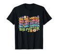 You Matter Kindness Be Kind Groovy T-Shirt - Custom Art Print Men Women - T-Shirt, Sweatshirt, Hoodie