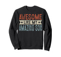 Awesome Like My Amazing Son Aesthetic Sweatshirt - Graphic Print Men Women - T-Shirt, Sweatshirt, Hoodie