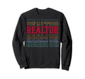 Realtor Funny Layered Text Real Sweatshirt - Custom Art Print Men Women - T-Shirt, Sweatshirt, Hoodie