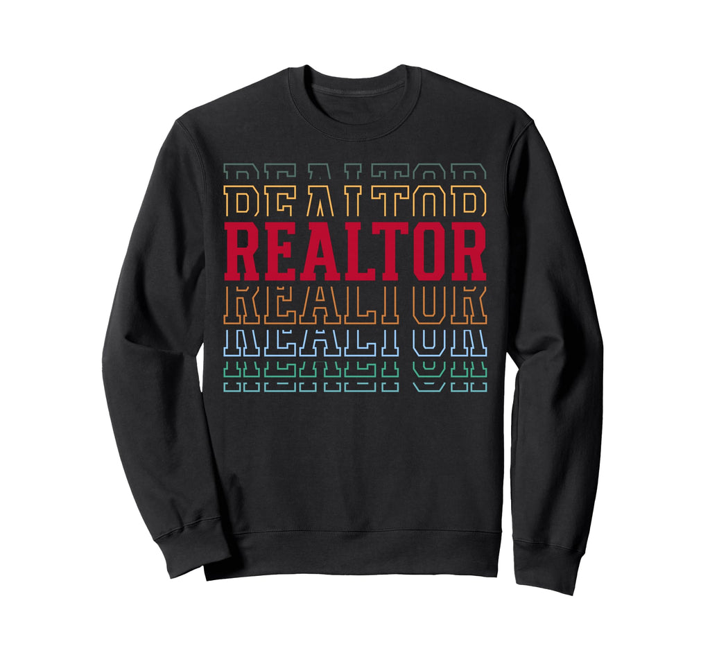 Realtor Funny Layered Text Real Estate Sweatshirt - Streetwear Style Unisex - T-Shirt, Sweatshirt, Hoodie