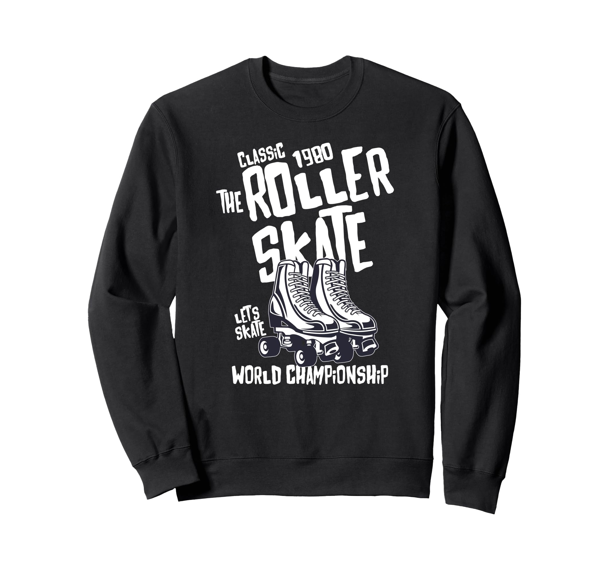 Roller Skating Skates Sweatshirt - Trendy Graphic Unisex - T-Shirt, Sweatshirt, Hoodie
