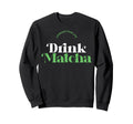 Upgrade Your Life Drink Matcha Sweatshirt - Fun Novelty Design Unisex - T-Shirt, Sweatshirt, Hoodie