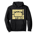 Support Local Artists Typography Hoodie - Trendy Graphic Men Women - T-Shirt, Sweatshirt, Hoodie
