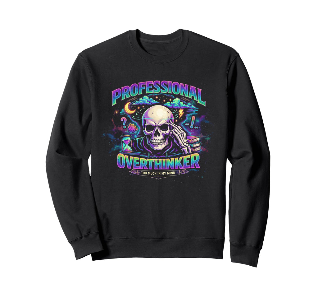 Professional Overthinker Skull Gothic Sweatshirt - Trendy Graphic Unisex - T-Shirt, Sweatshirt, Hoodie