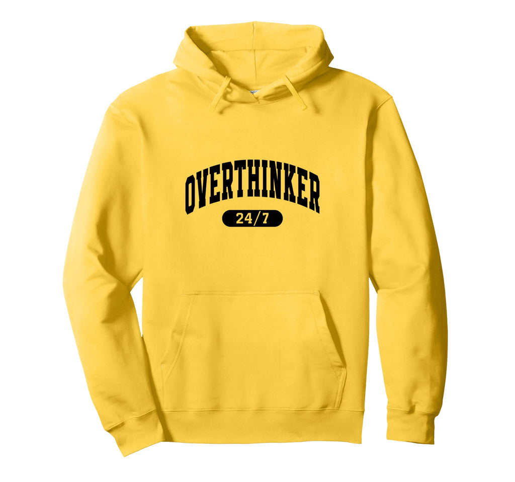 Overthinker Overanalyzed Overthinking Hoodie - Fun Novelty Design Unisex - T-Shirt, Sweatshirt, Hoodie
