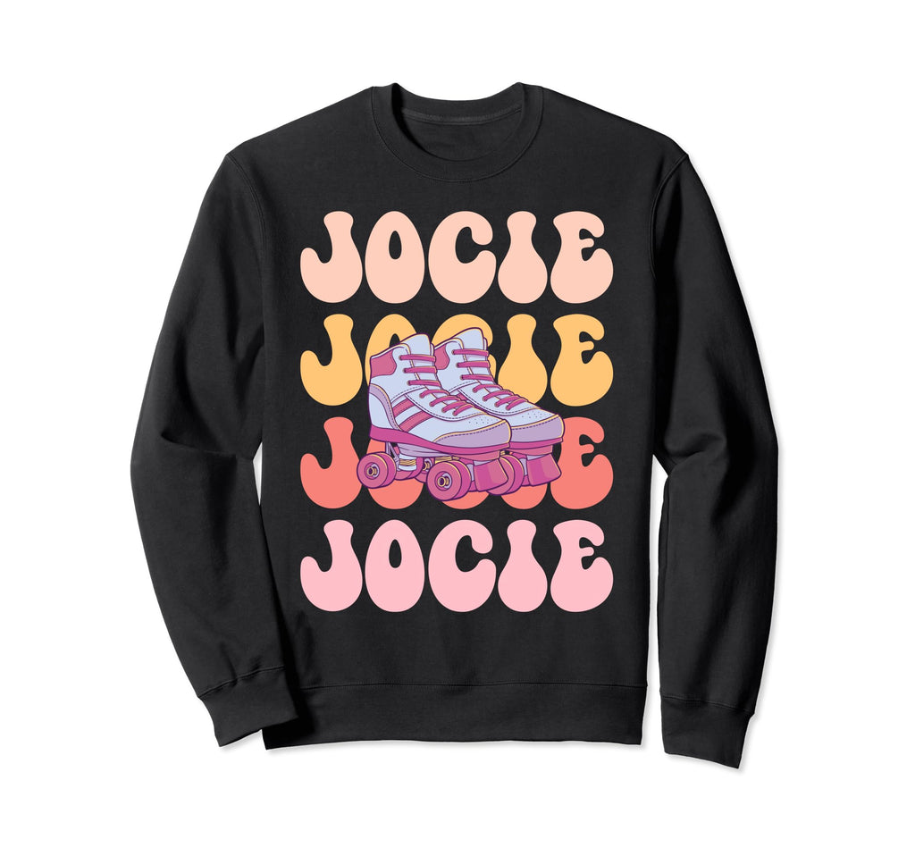 Jocie Name Roller Skating Hobby Sweatshirt - Streetwear Style Unisex - T-Shirt, Sweatshirt, Hoodie