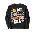 My Roller Skating Era Skate Sweatshirt - Casual Everyday Wear for Adults - T-Shirt, Sweatshirt, Hoodie