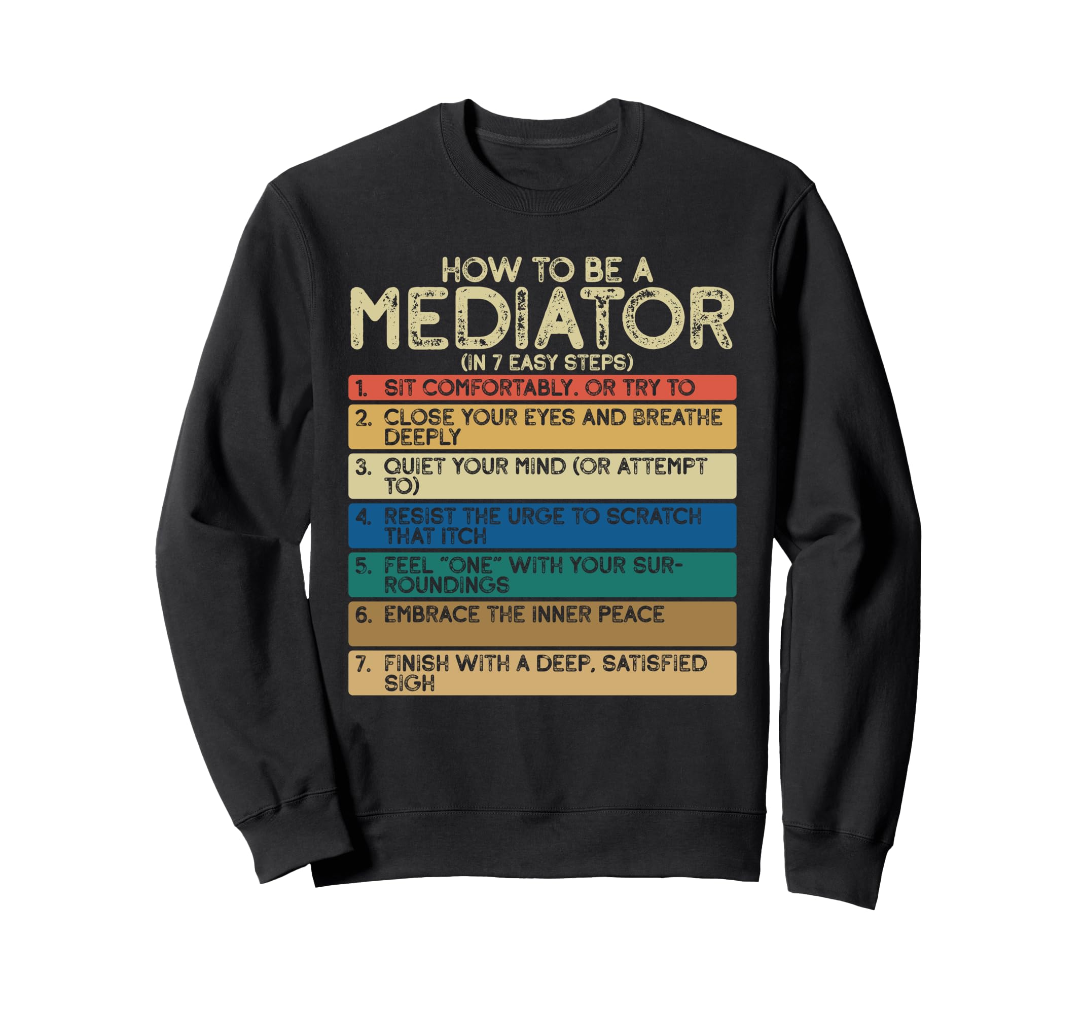 How To Be Mediator 7 Easy Steps Sweatshirt - Casual Everyday Wear Unisex - T-Shirt, Sweatshirt, Hoodie