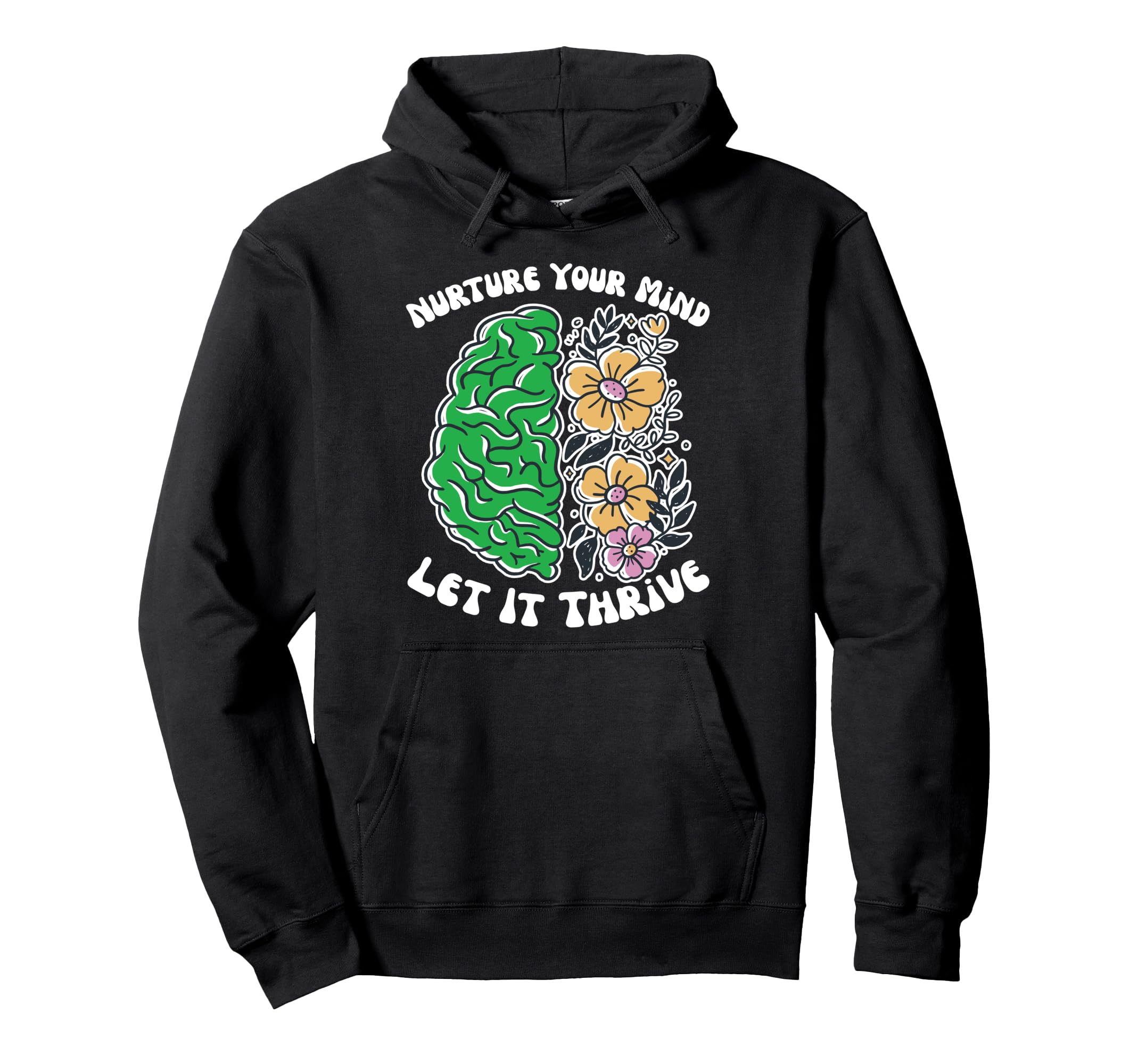 Nature Your Mind Let It Thrive Mental Hoodie - Graphic Print for Adults - T-Shirt, Sweatshirt, Hoodie