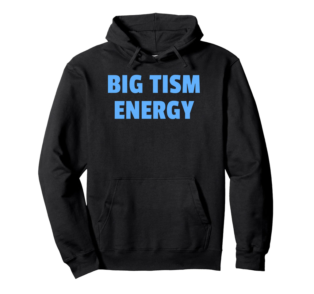 Big Tism Energy Bold Neurodivergent Hoodie - Minimalist Print for Adults - T-Shirt, Sweatshirt, Hoodie
