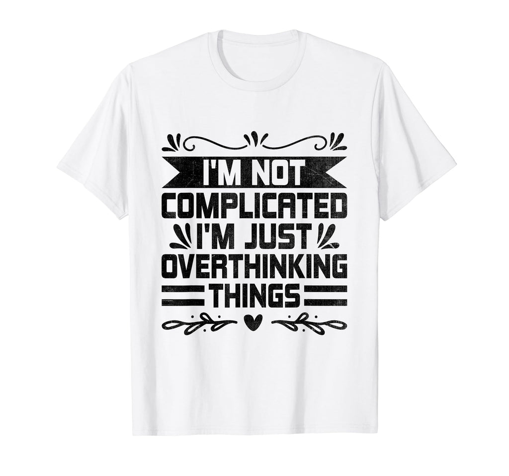 Overthinking Overthinker Funny Sarcasm T-Shirt - Custom Art Print Unisex - T-Shirt, Sweatshirt, Hoodie