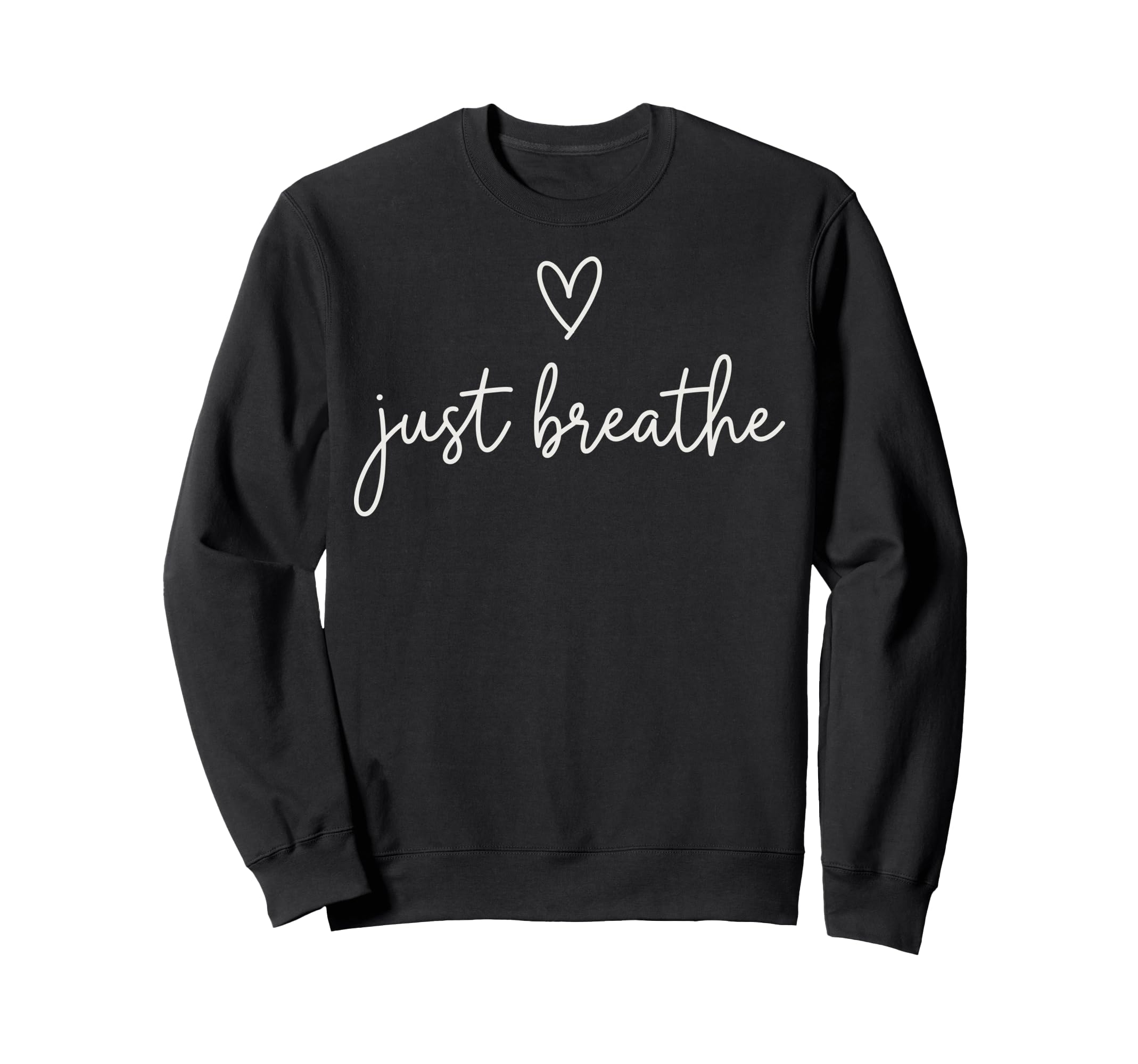 Funny Yoga Just Breathe Sweatshirt - Aesthetic Graphic for Adults - T-Shirt, Sweatshirt, Hoodie